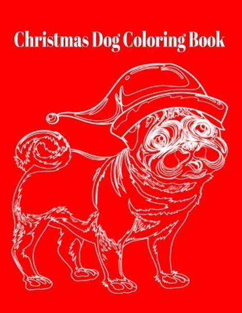 Christmas Dog Coloring Book by Donfrancisco Inc 9798735639626