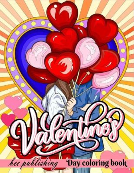 Valentine's Day Coloring Book For Adults: Bold and Easy Large Print Valentine Day Coloring Book with Relaxing Designs to Color for Adults, women, men, Beginners, Seniors and Stress Relief by Bee Publishing 9798873664610