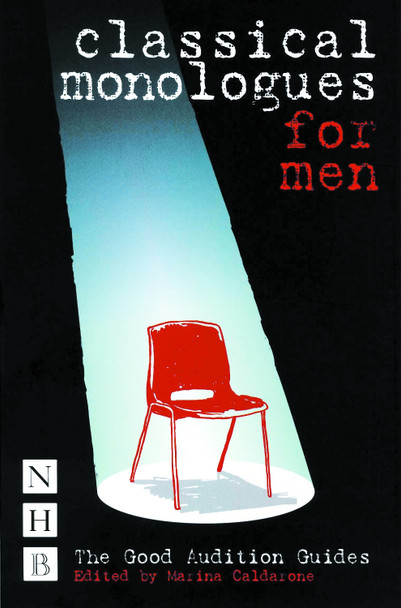 Classical Monologues for Men: Good Audition Guides by Marina Caldarone