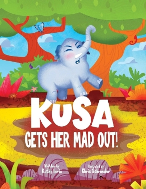 Kusa Gets Her Mad Out! by Kathy Iorio 9781735677545