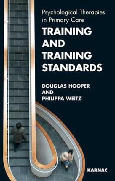 Training and Training Standards: Psychological Therapies in Primary Care by Douglas Hooper