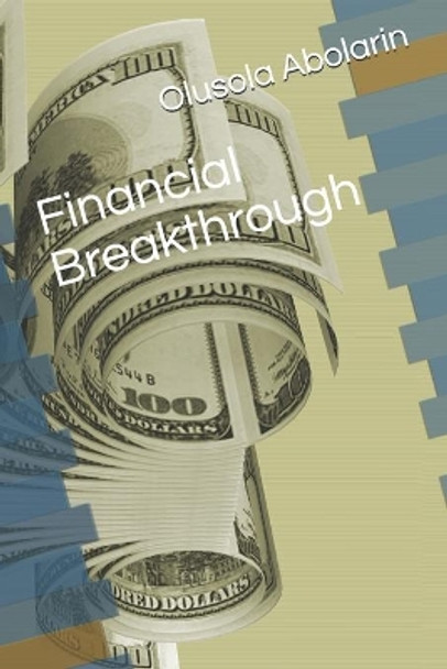 Financial Breakthrough by Olusola Abolarin 9798501541436