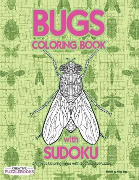 Bugs Coloring Book with Sudoku: 25 Insect Coloring Pages with 200 Sudoku Puzzles by Creative Puzzlebooks 9798563828292