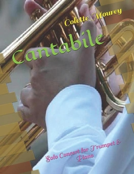 Cantabile: Solo Concert for Trumpet & Piano by Colette Mourey 9798592261466