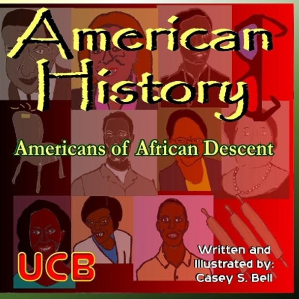 American History: American of African Descent by Casey Samuel Bell 9798594128736