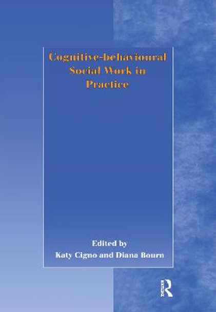 Cognitive-behavioural Social Work in Practice by Katy Cigno