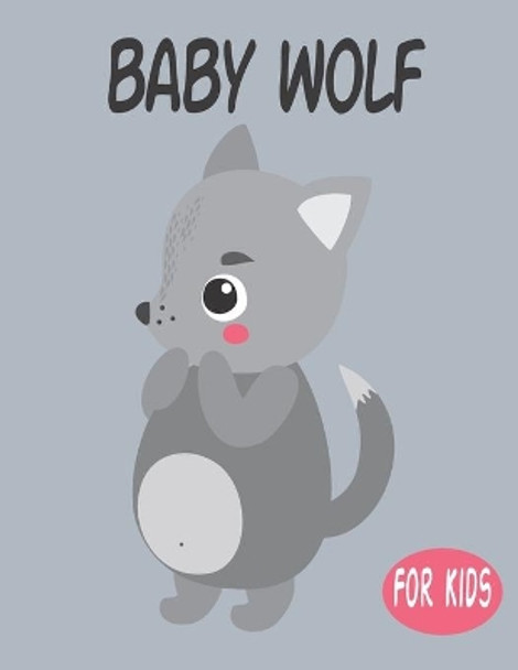 Baby Wolf For Kids: Amazing Animal Coloring book Great Gift for Boys & Girls, Ages 4-8 by Penart Publishing 9798604370193