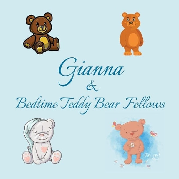 Gianna & Bedtime Teddy Bear Fellows: Short Goodnight Story for Toddlers - 5 Minute Good Night Stories to Read - Personalized Baby Books with Your Child's Name in the Story - Children's Books Ages 1-3 by Chilkibo Publishing 9798638680831