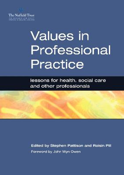 Values in Professional Practice: Lessons for Health, Social Care and Other Professionals by Stephen Pattison