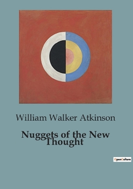 Nuggets of the New Thought by William Walker Atkinson 9791041823604