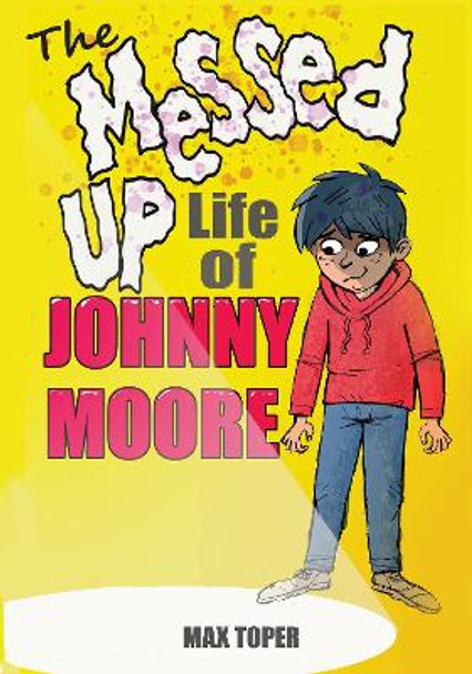 The Messed Up Life Of Johnny Moore by Max Toper 9781919615707