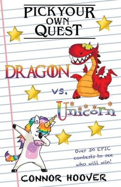 Pick Your Own Quest: Dragon vs. Unicorn by Connor Hoover 9781949717129