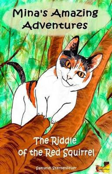 Mina's Amazing Adventures - The Riddle of the Red Squirrel by Samuriel Sternenfeuer 9783945376010