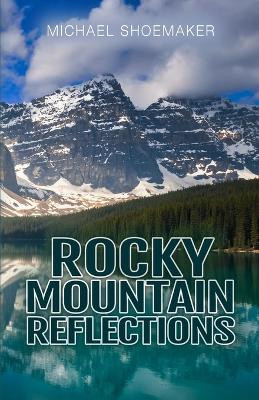 Rocky Mountain Reflections by Michael Shoemaker 9789394615779