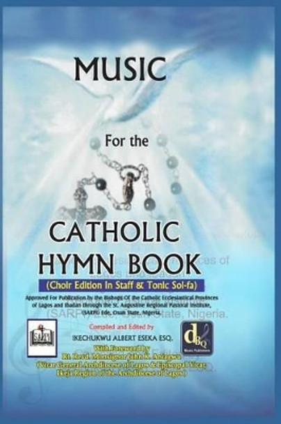 Music for the Catholic Hymn Book by Barr Ikechukwu Albert Eseka 9789789488483