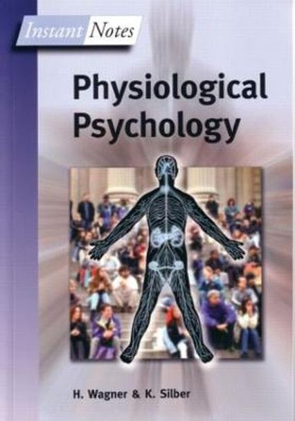 BIOS Instant Notes in Physiological Psychology by Hugh L. Wagner