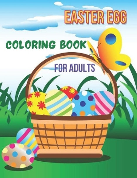 Easter Egg Coloring Book For Adults: Easter Coloring Book for Adult With 50 Easter Eggs Colouring Pages For Relaxation Easter Coloring Book. by Sofura Book House 9798420615362