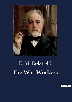 The War-Workers by E M Delafield 9791041849680