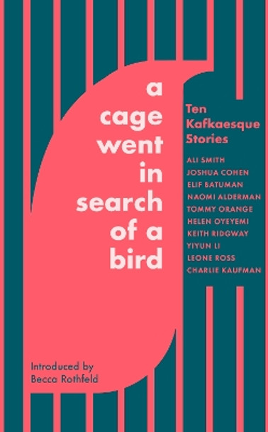 A Cage Went in Search of a Bird: Ten Kafkaesque Stories by Ali Smith 9780349146416