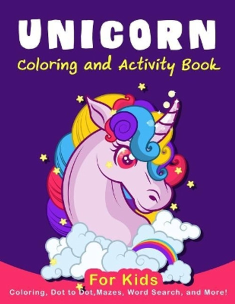 Unicorn Coloring Activity Book for Kids: Coloring, Dot to Dot, Mazes, Word Search, AMD More! by K Imagine Education 9781983115776