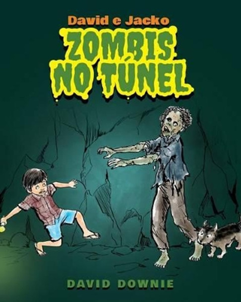 David e Jacko: Zombis no tunel (Galician Edition) by Tea Seroya 9781922159526