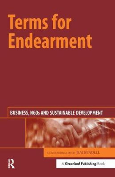 Terms for Endearment: Business, NGOs and Sustainable Development by Jem Bendell