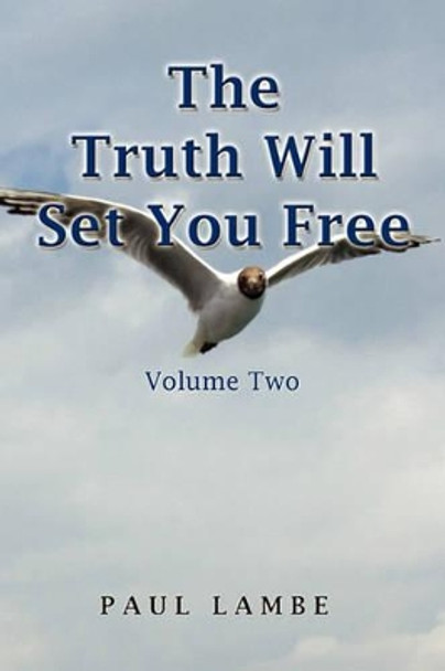 The Truth Will Set You Free by Paul Lambe 9781450021210