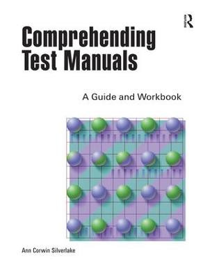 Comprehending Test Manuals: A Guide and Workbook by Ann C Silverlake