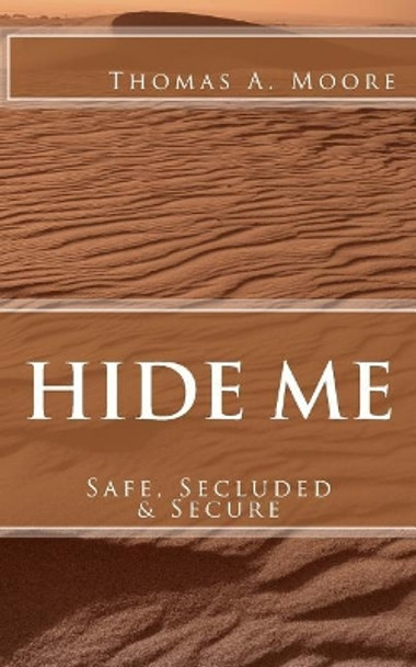 Hide Me: Safe, Secluded & Secure by Liz Moye Moore 9781723141867