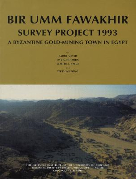 Bir Umm Fawakhir Survey Project 1993: A Byzantine Gold-Mining Town in Egypt by Lisa A. Heidorn