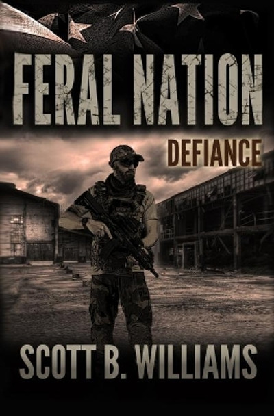 Feral Nation - Defiance by Scott B Williams 9798689714844