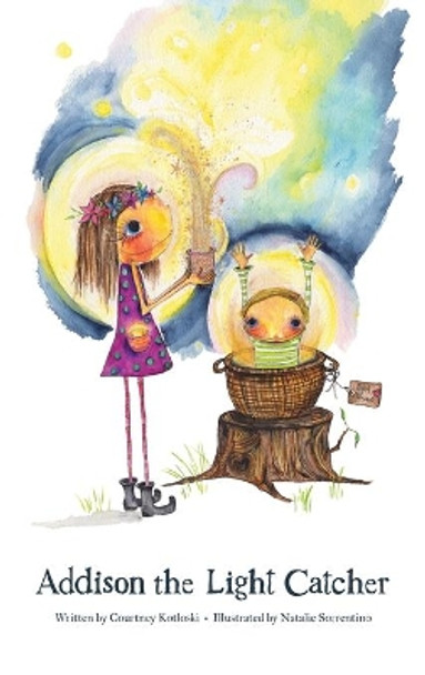 Addison the Light Catcher by Courtney Kotloski 9781734915303
