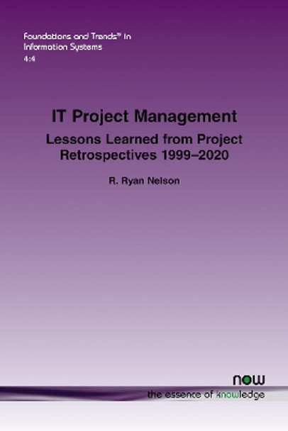 IT Project Management: Lessons Learned from Project Retrospectives 1999-2020 by R. Ryan Nelson 9781680837766