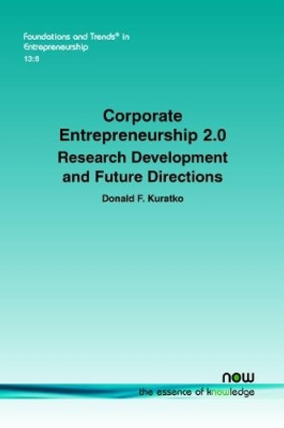 Corporate Entrepreneurship 2.0: Research Development and Future Directions by Donald F. Kuratko 9781680833423