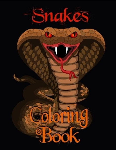 Coloring Book - Snakes: Snake Illustrations for Adults and Teens by Alex Dee 9781694728692