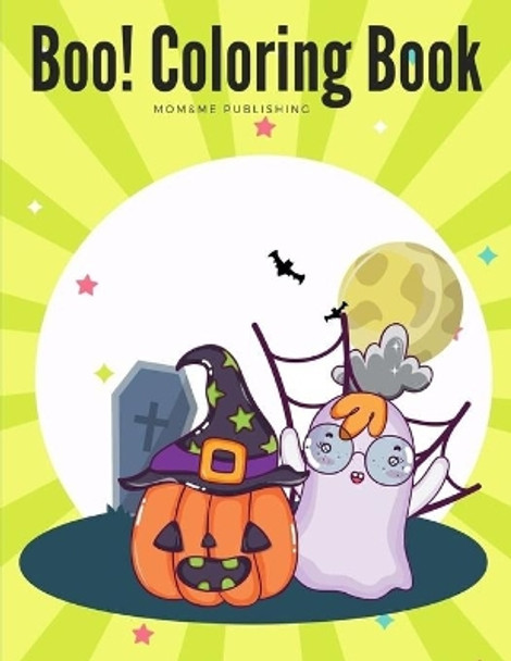 Boo! Coloring Book: Trick or Treat Drawing for kids children boys girls by Mom & Me Publishing 9781700983893