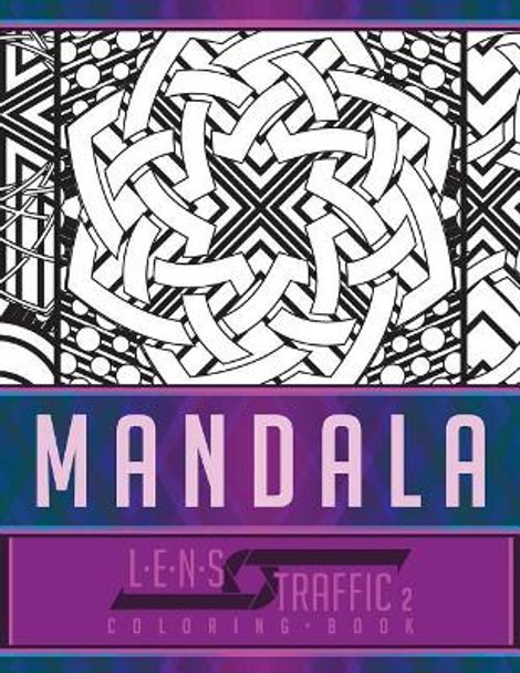 Mandala Coloring Book - Lens Traffic: 8.5&quot; X 11&quot; (21.59 X 27.94 CM) by Jim Black 9781717404268