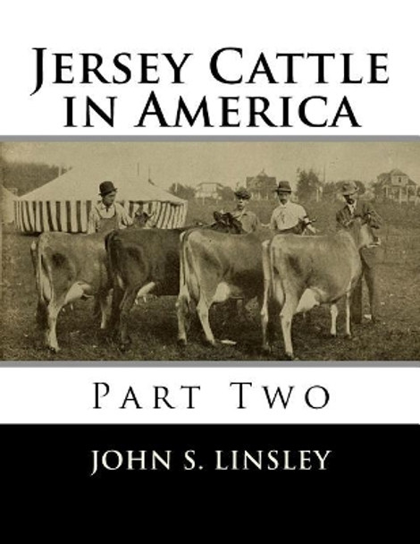 Jersey Cattle in America: Part Two by Jackson Chambers 9781719377317