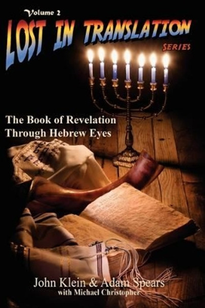 The Book of Revelation Through Hebrew Eyes Vol 2 by John Klein 9781589302372