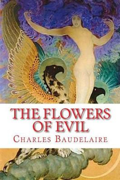 The Flowers of Evil by Charles Baudelaire 9781449555436
