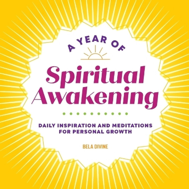 A Year of Spiritual Awakening: Daily Inspiration and Meditations for Personal Growth by Bela Divine 9781638786887