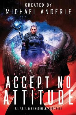 Accept No Attitude by Michael Anderle 9781649713476