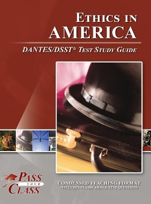 Ethics in America DANTES/DSST Test Study Guide by Passyourclass 9781614337355
