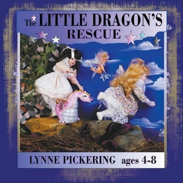 The Little Dragon's Rescue by Lynne Pickering 9781628578898