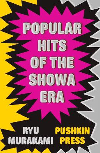 Popular Hits of the Showa Era by Ryu Murakami