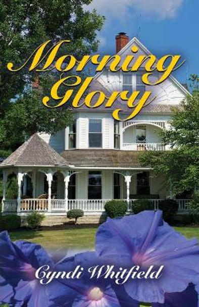 Morning Glory by Cyndi Whitfield 9781647191252