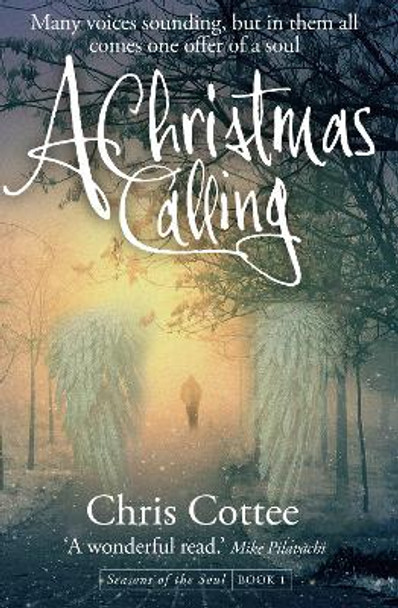 A Christmas Calling: Many Voices Sounding but in Them All, Comes One Offer of a Soul by Chris Cottee