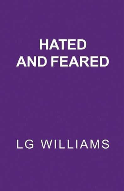 Hated and Feared by Lg Williams 9781545373262