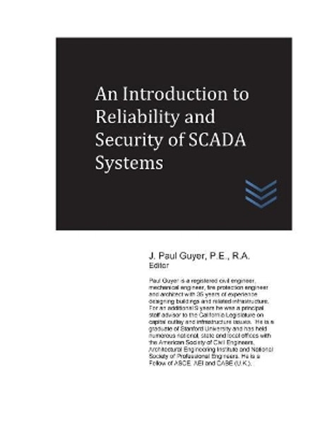 An Introduction to Reliability and Security of Scada Systems by J Paul Guyer 9781548475604