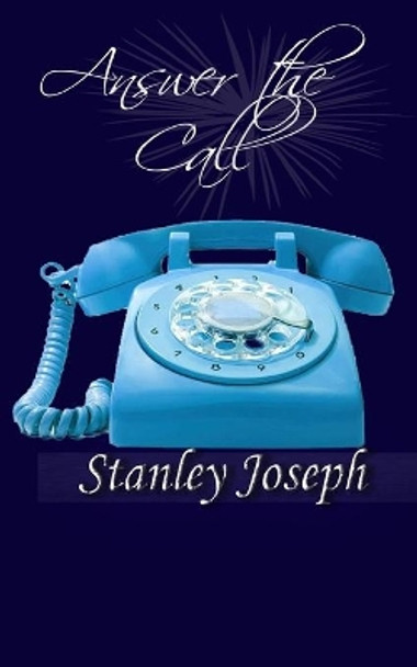 Answer the Call by Stanley Joseph 9781548591526